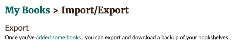 Goodreads Export doesn't show a button Export Library but a message to add books instead.
