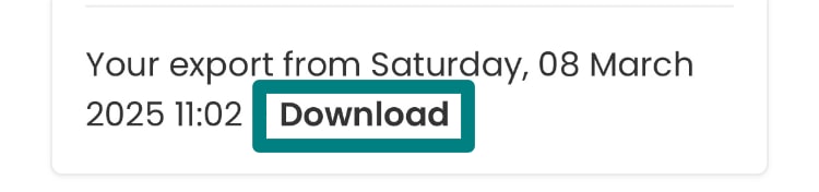 Tap on the word Download from the new line that mentions Your export from Today's date.