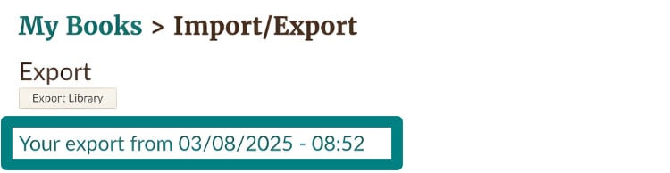 Goodreads shows a clickable text such as Your export from today's date.